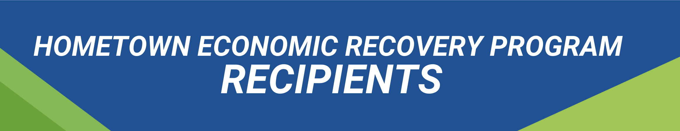 Hometown Economic Recovery Program Recipients